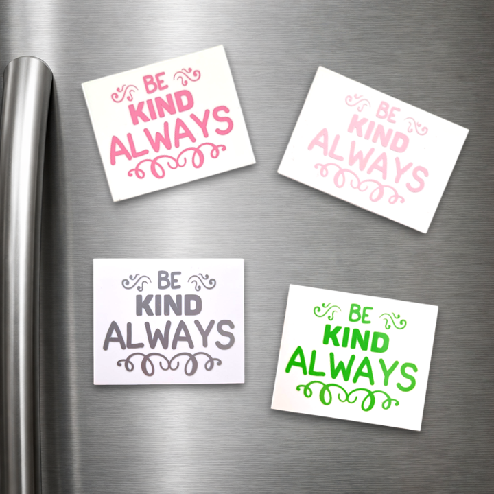 Magnet - Be Kind Always