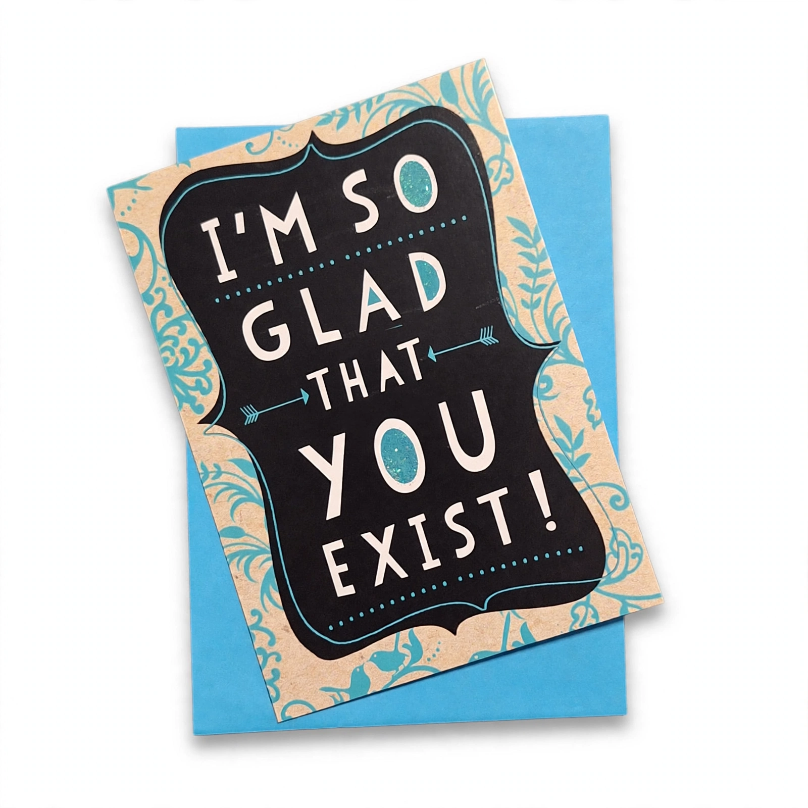 Greeting Card - I'm So Glad That You Exist
